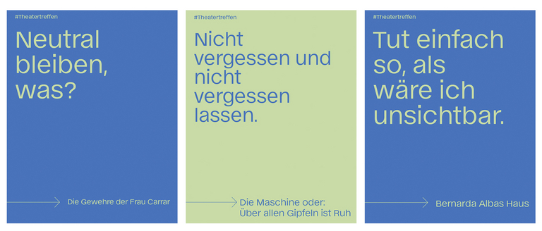 Drei Zitat-Kacheln zum Theatertreffen in Blau und Hellgrün. Die Texte lauten: „Neutral bleiben, was?“ (Die Gewehre der Frau Carrar), „Nicht vergessen und nicht vergessen lassen.“ (Die Maschine oder: Über allen Gipfeln ist Ruh) und „Tut einfach so, als wäre ich unsichtbar.“ (Bernarda Albas Haus). Jede Kachel enthält den Hashtag #Theatertreffen und ein minimalistisches Pfeil-Design.